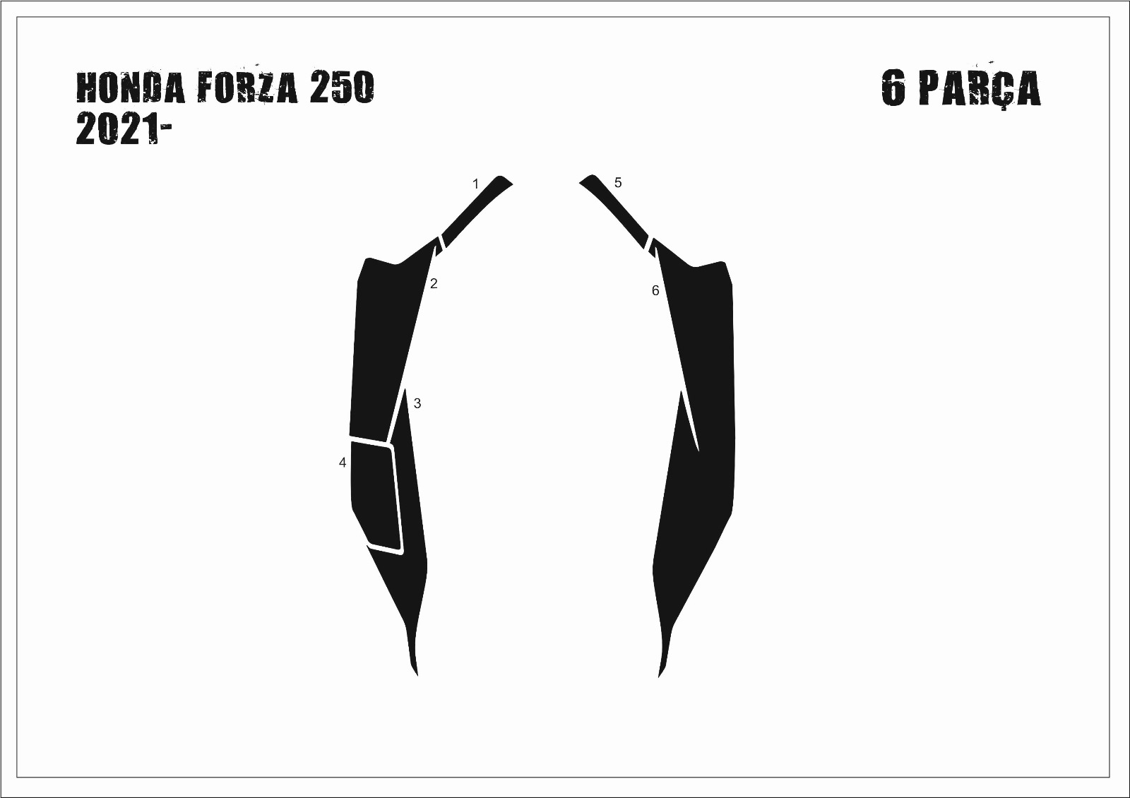 Forza 250 2021-2 Parça Yan Kaplama 6 Parça