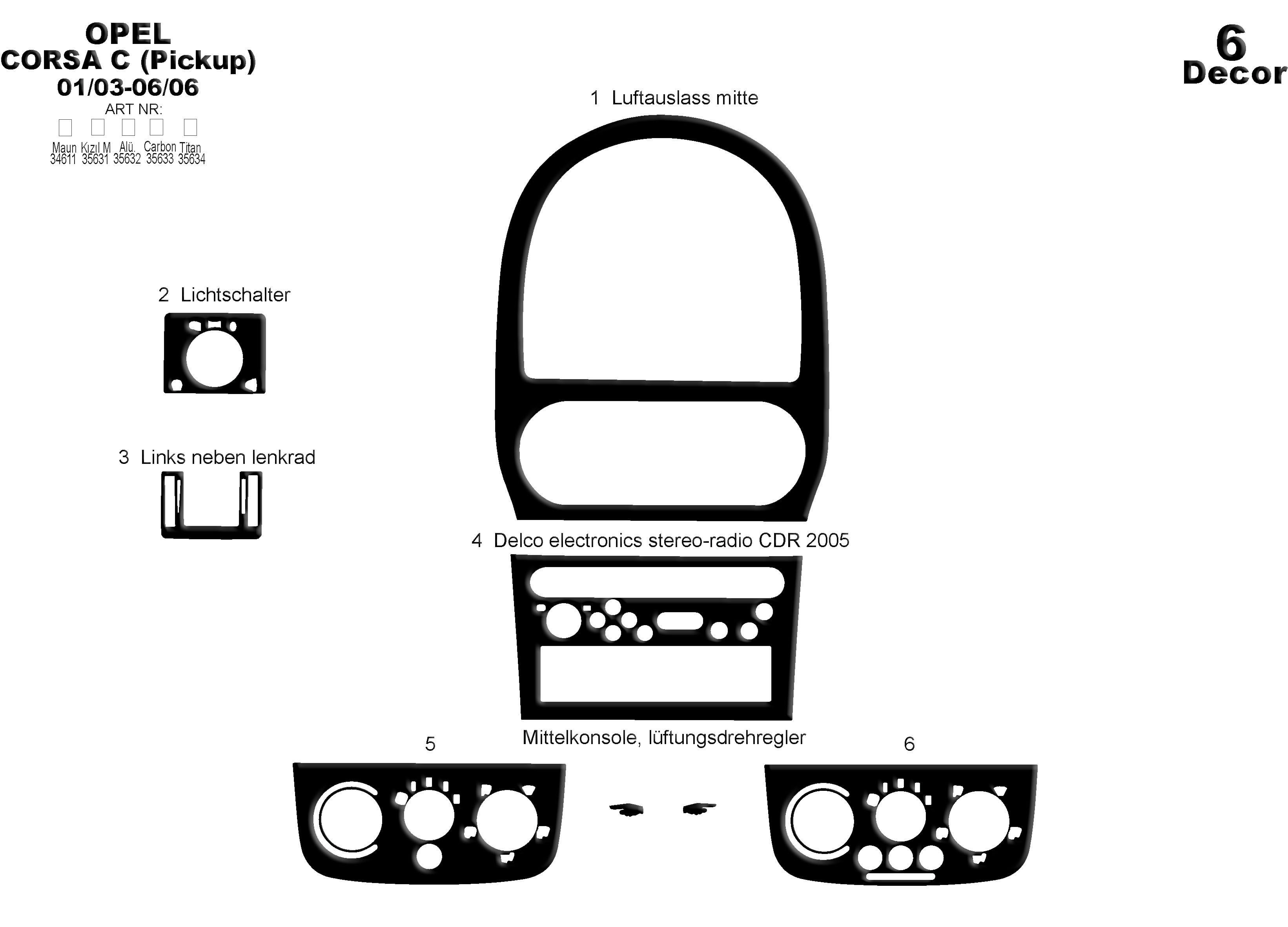 Opel Corsa C Picku ParçaTorpido Kaplama  2003-2006 6 Parça